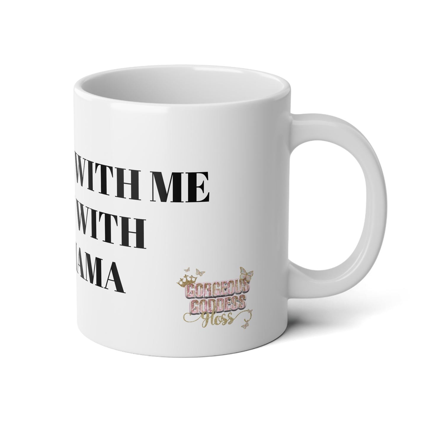 Don’t play with me go play with your mother 20oz Jumbo Mug - Perfect for Coffee Lovers