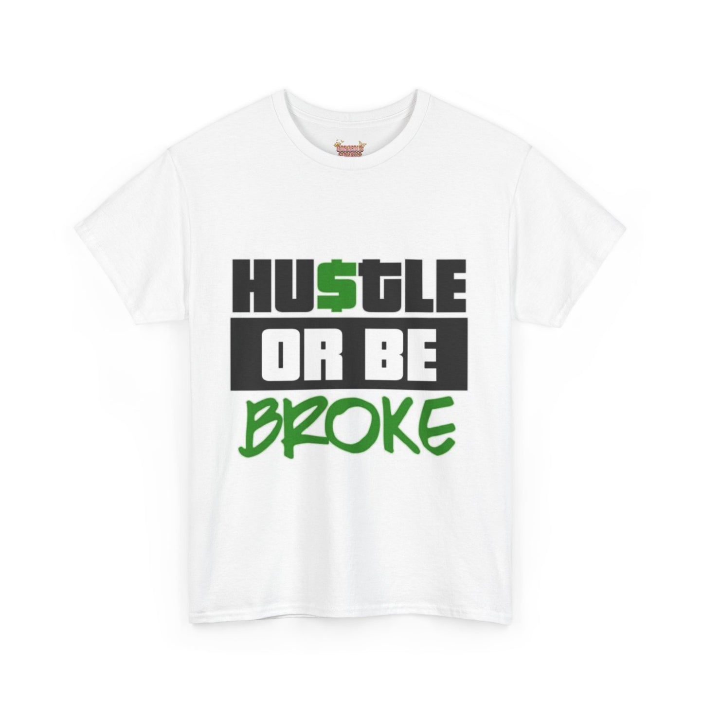 Hustle Or Be Broke T-shirt