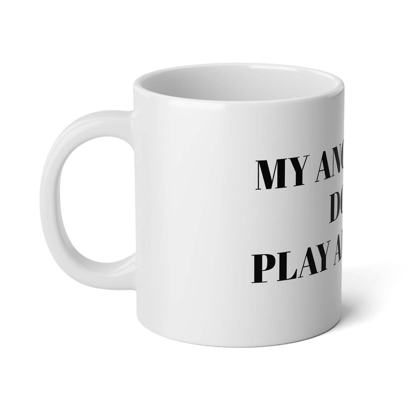 MY ANCESTORS DON'T PLAY ABOUT ME  20oz Jumbo Mug - Perfect for Coffee Lovers