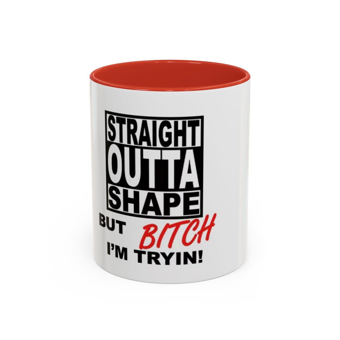 Funny Straight Outta Shape Coffee Mug - 11 & 15oz Accent Mug for Fitness Enthusiasts