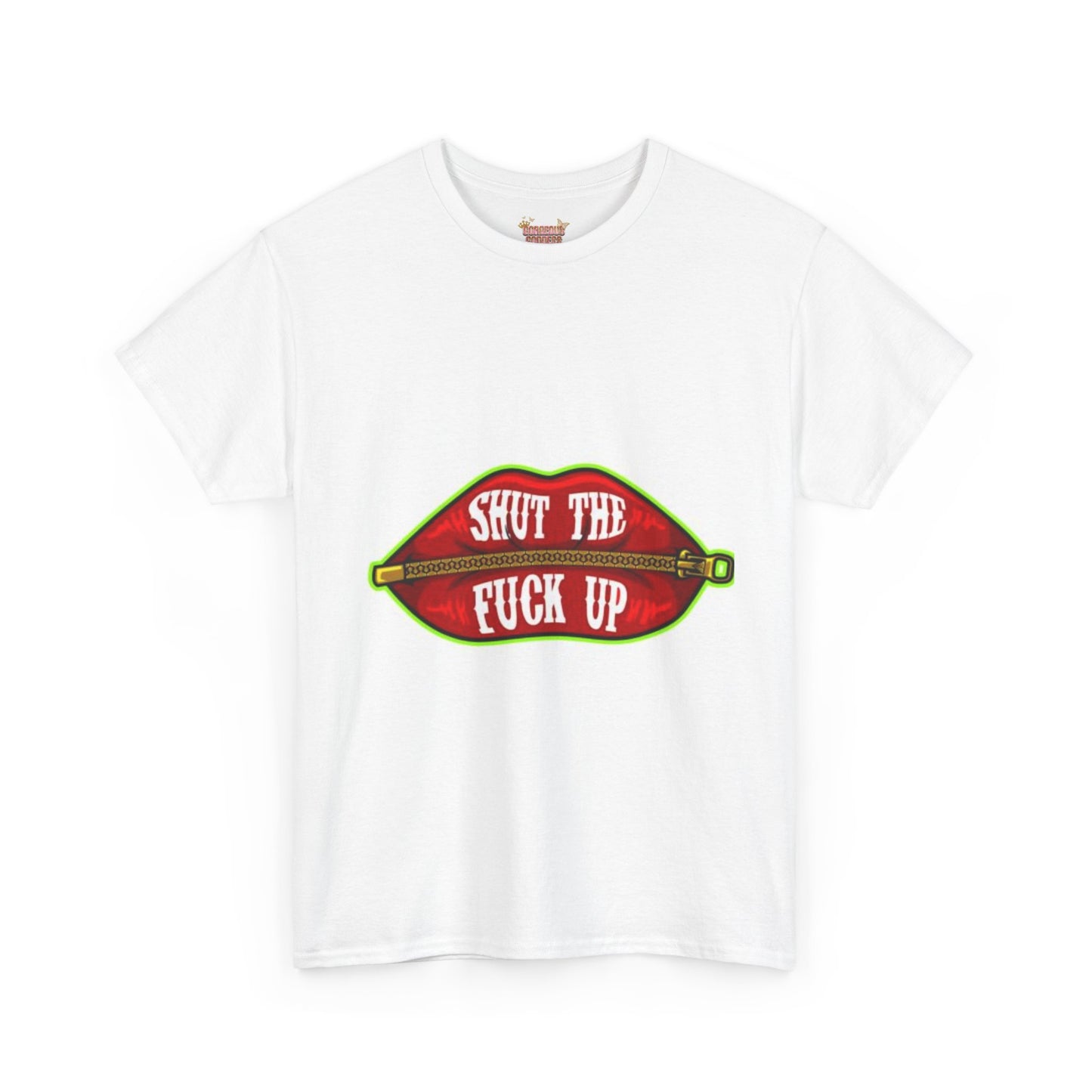 Shut The Fuck Up T-shirt