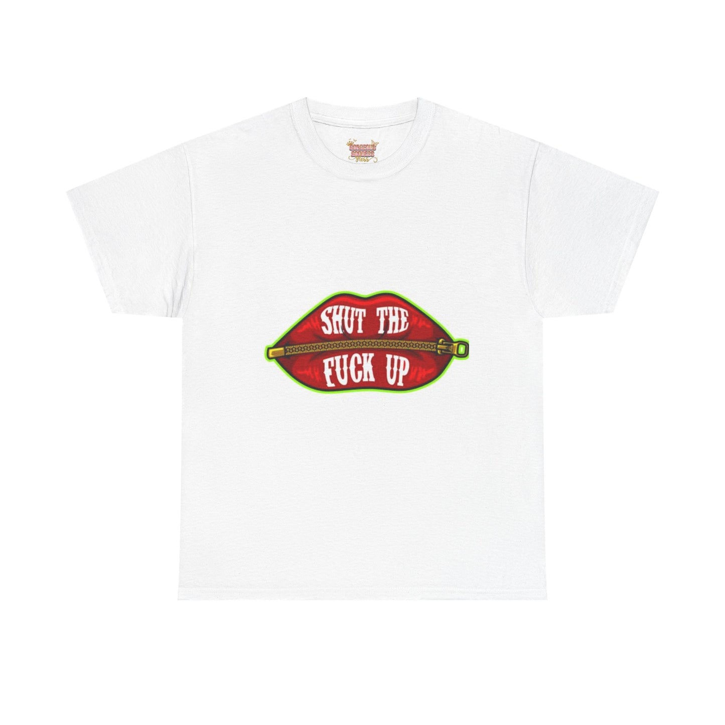 Shut The Fuck Up T-shirt