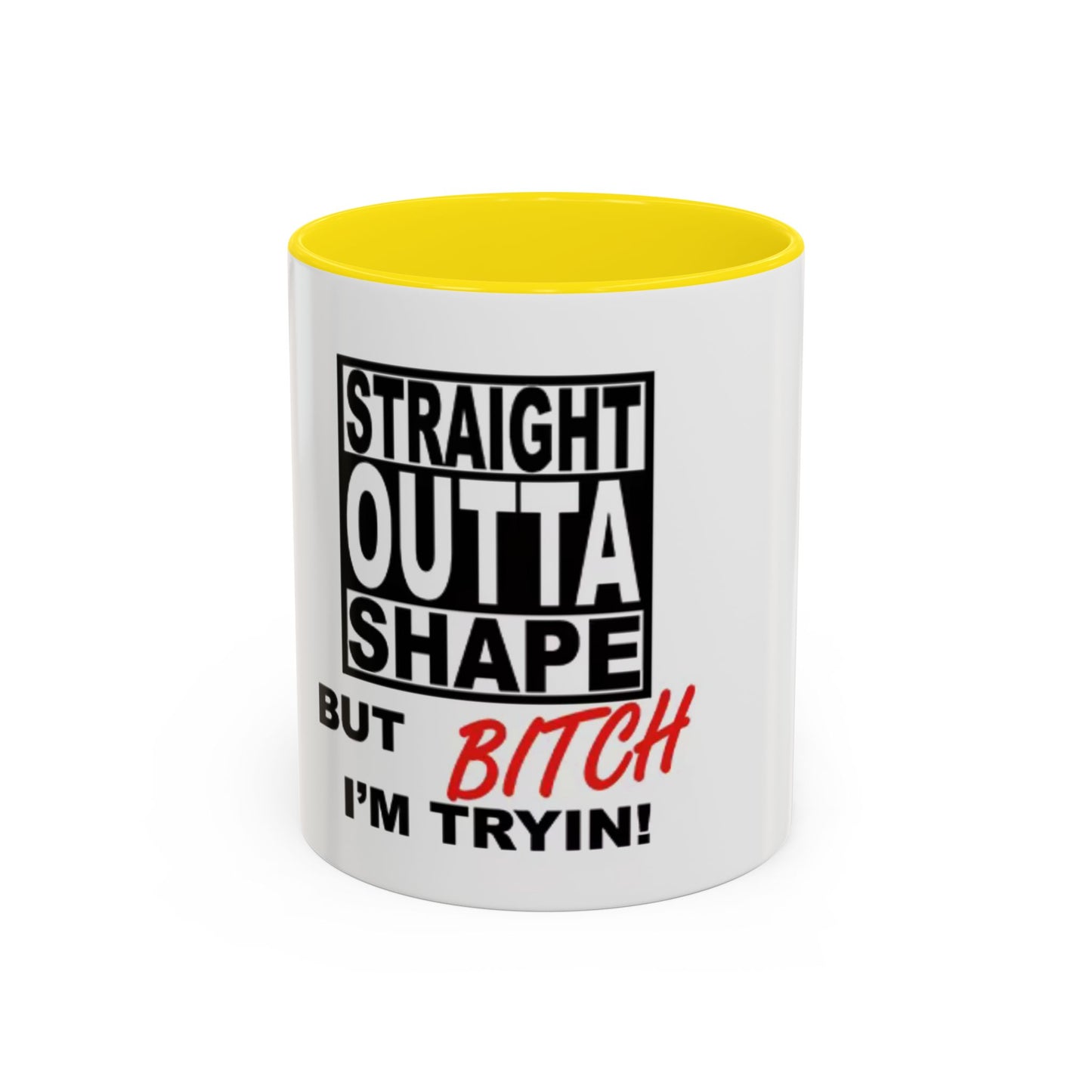 Funny Straight Outta Shape Coffee Mug - 11 & 15oz Accent Mug for Fitness Enthusiasts