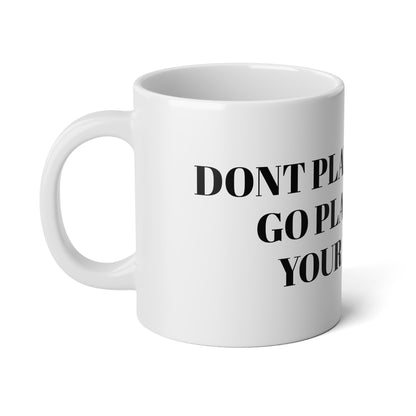 Don’t play with me go play with your mother  20oz Jumbo Mug - Perfect for Coffee Lovers