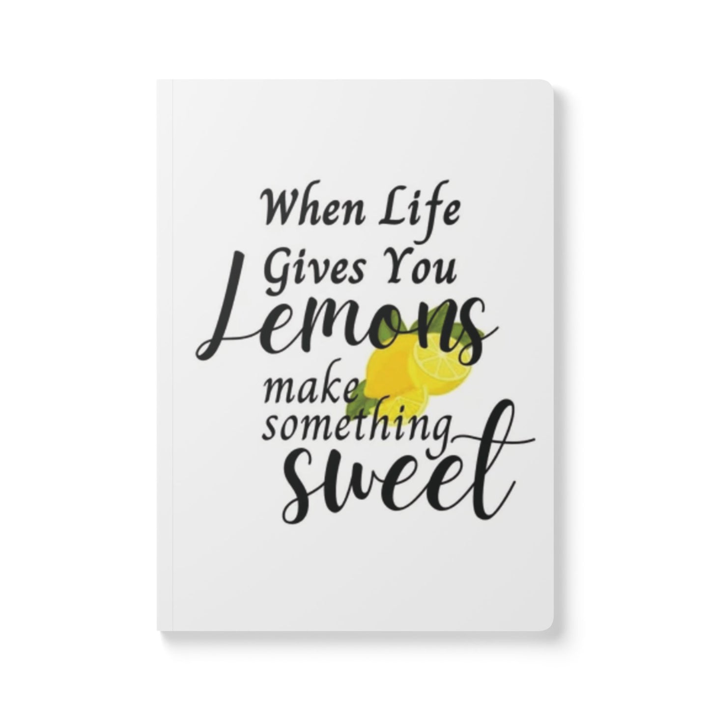 When life throws you lemons Softcover Journal - Inspirational Quotes & Beautiful Design